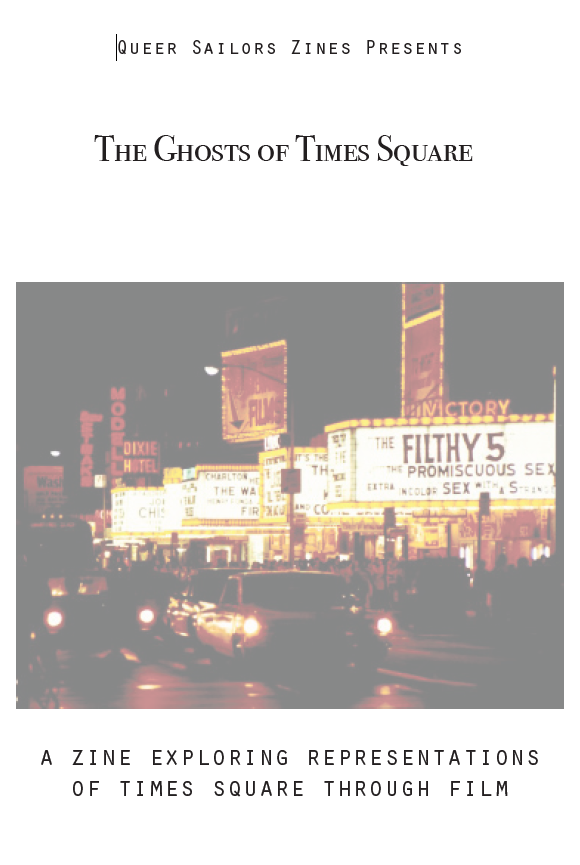 Gritty photo of an adult theater in Times Square in the 1970, marquee reads "The Filthy 5: Promiscuous Sex." Queer Sailors Zines Presents The Ghosts of Times Square A Zine Exploring Representations of Times Square Through Film